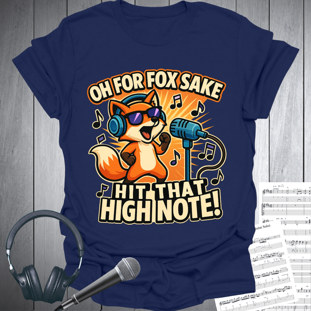 Printify T-Shirt Navy / S Oh For Fox Sake Hit That High Note T-Shirt