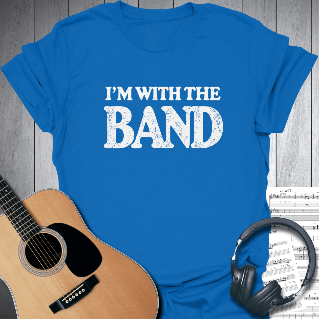 Printify T-Shirt Royal Blue / S I'm With The Band T-Shirt - Music Lover's Tee