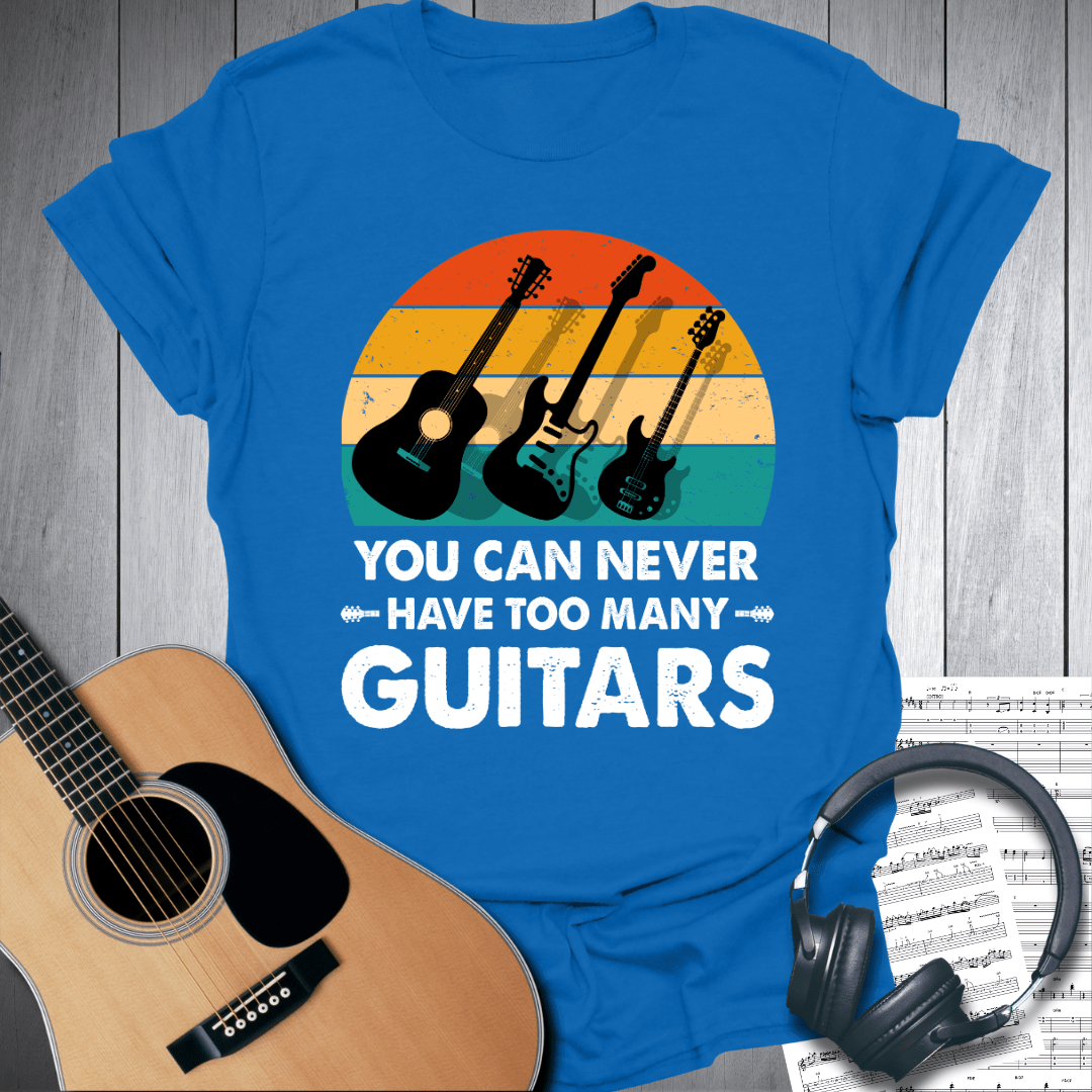 Printify T-Shirt Royal Blue / S You Can Never Have Too Many Guitars T-Shirt