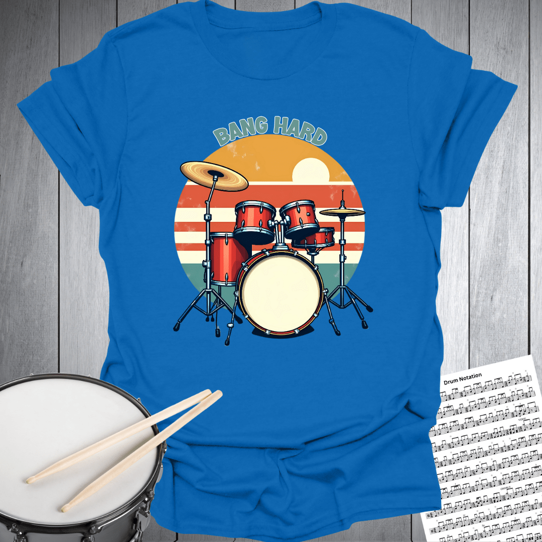 Bang Hard Drums T-Shirt