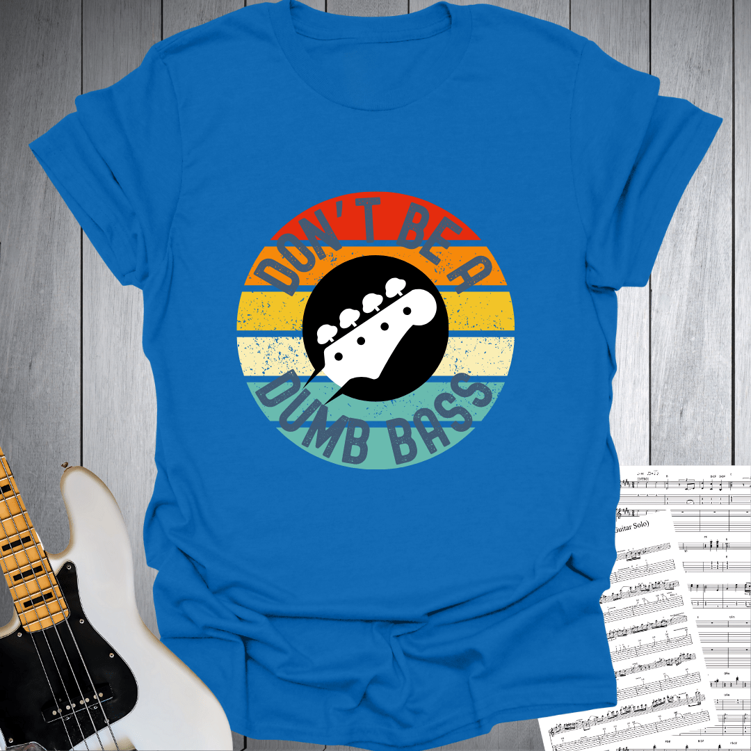 Don't Be Dumb Bass Music Graphic T Shirt