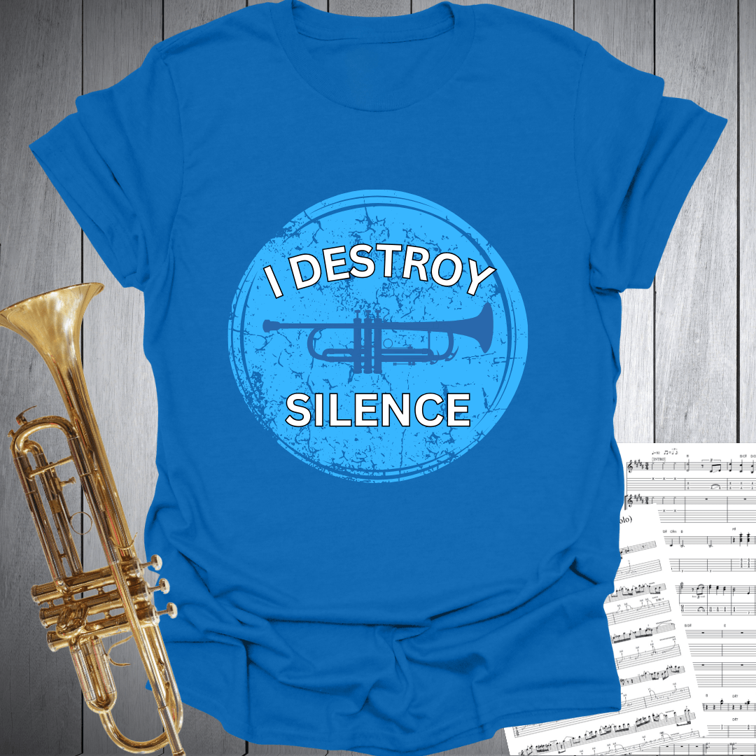 I Destroy Silence - Trumpet T-Shirt