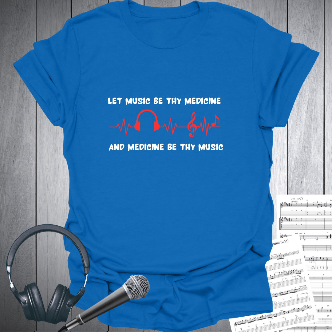 Let Music Be Thy Medicine T-Shirt