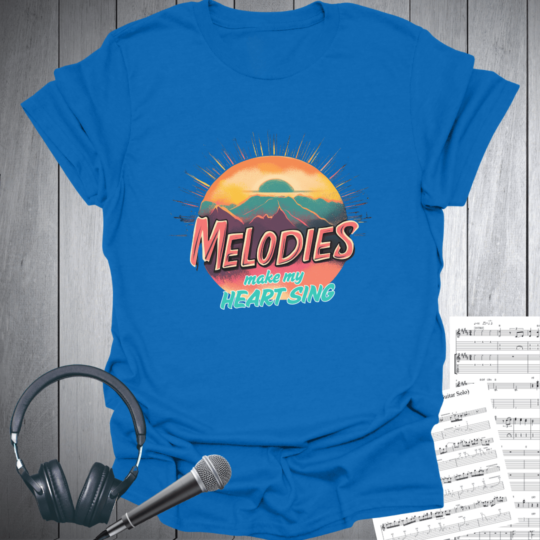 Melodies Make My Heart Sing T-Shirt