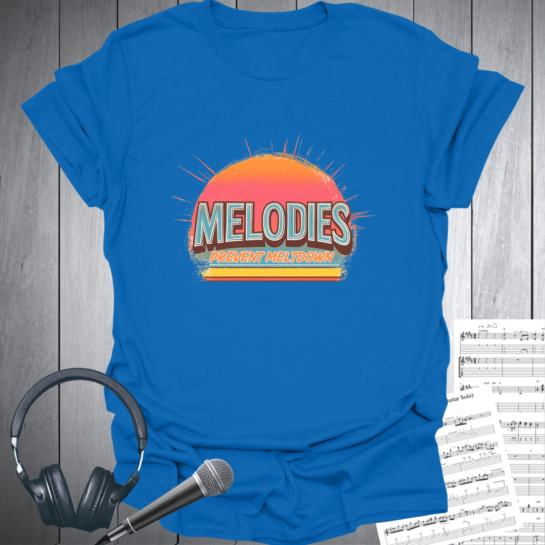 Melodies Prevent Meltdowns T-Shirt