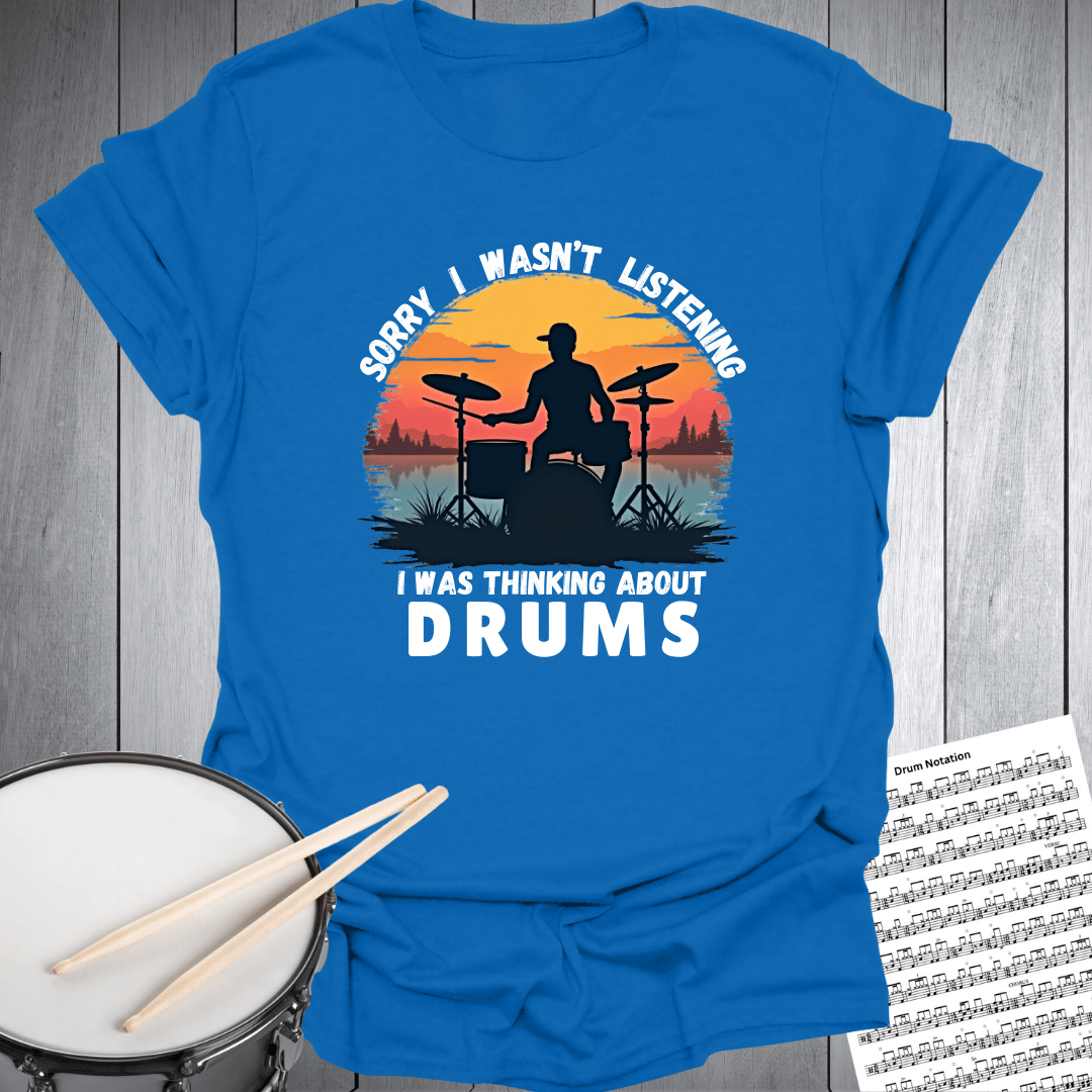 Not Listening, Thinking Drums T-Shirt