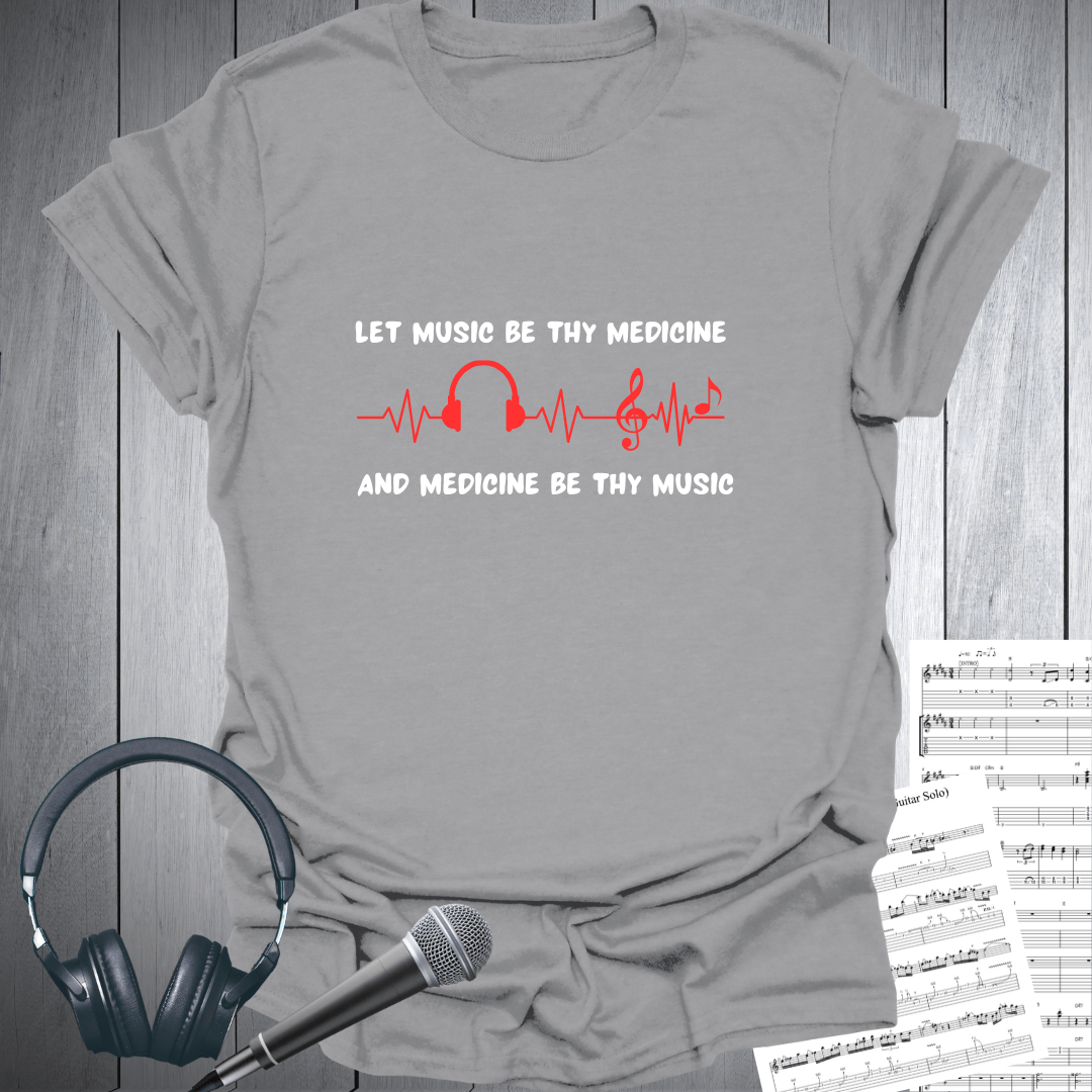Let Music Be Thy Medicine T-Shirt