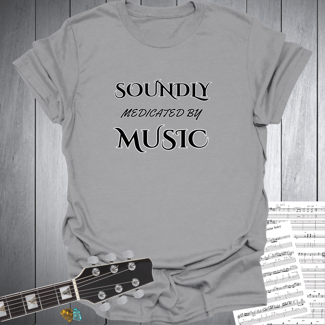 Soundly Medicated by Music T-Shirt