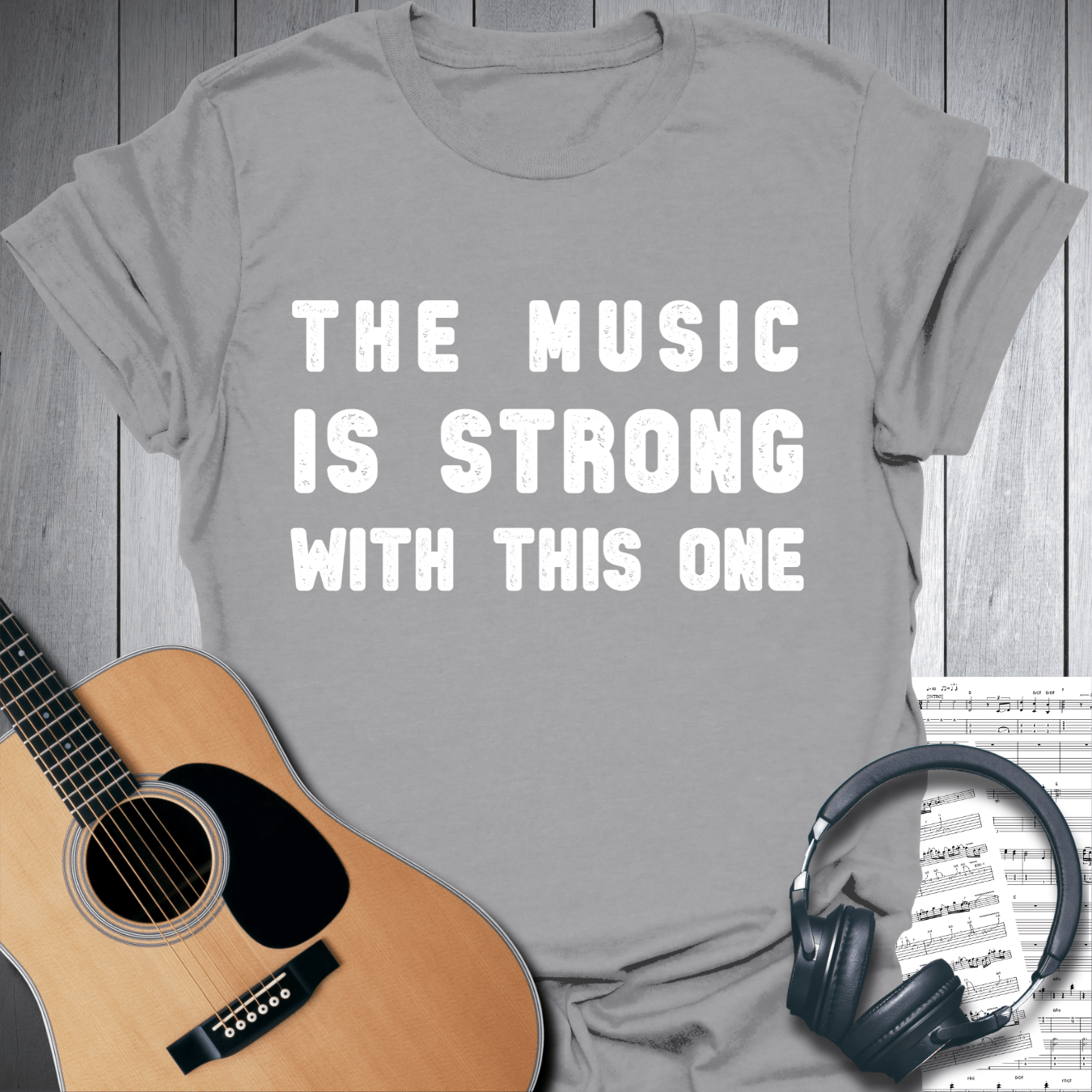 Printify T-Shirt Sport Grey / S The Music Is Strong With This One T SHirt