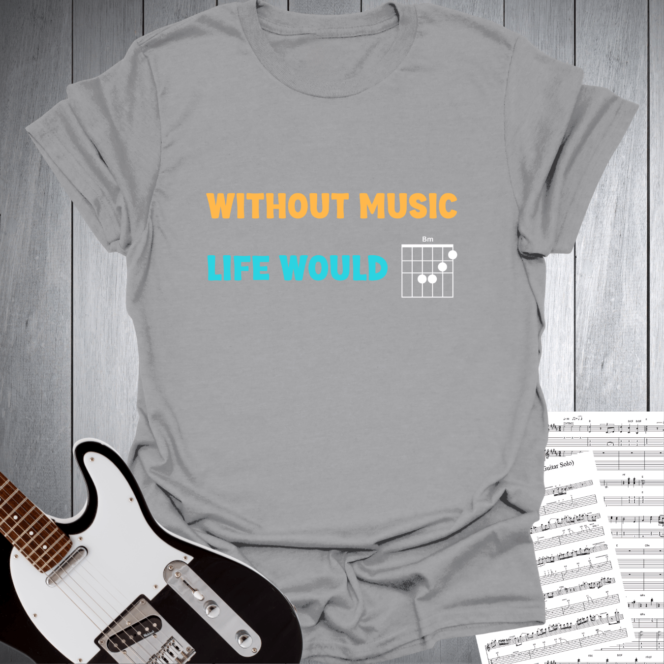 Without Music Life Would B minor Chord T-Shirt