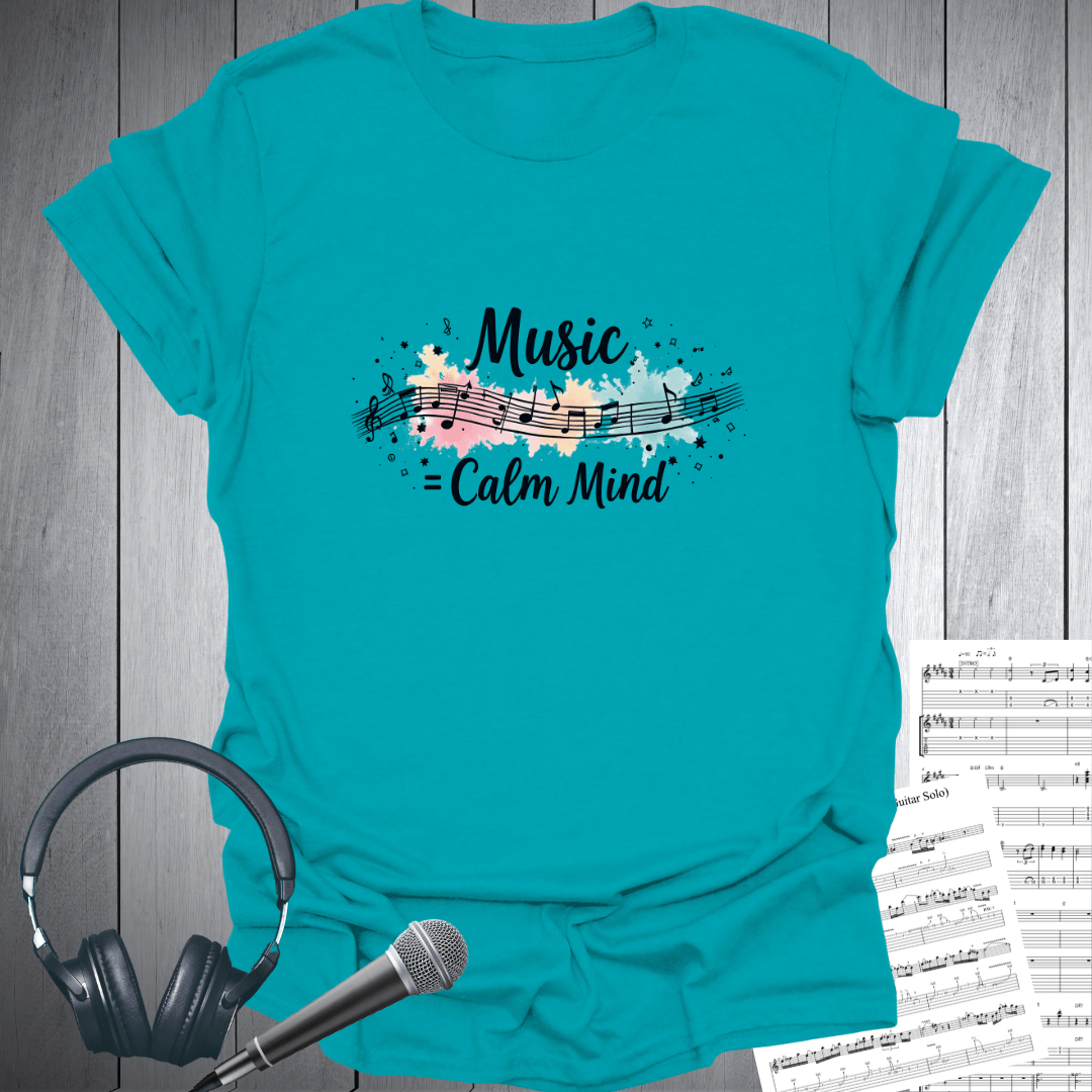 Music = Calm Mind T-Shirt
