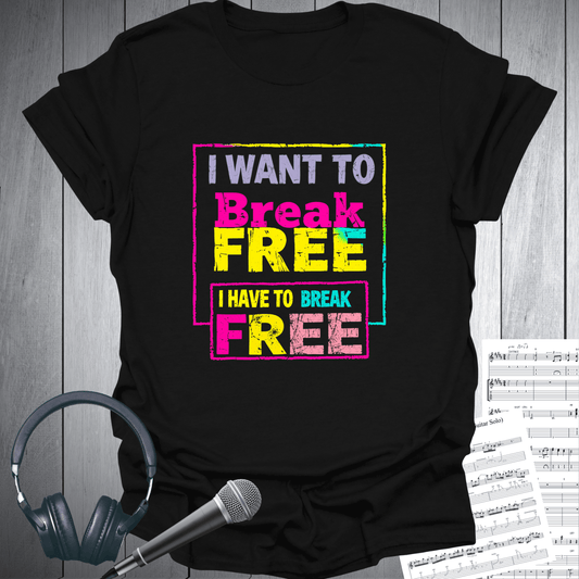 Printify T-Shirt Black / S I Want to Break Free T-Shirt