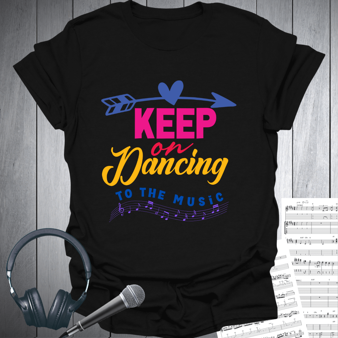 Keep On Dancing T-Shirt