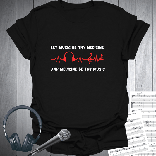 Let Music Be Thy Medicine T-Shirt