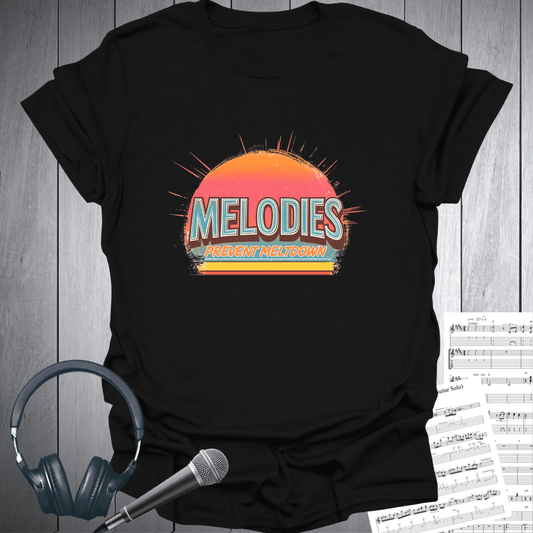 Melodies Prevent Meltdowns T-Shirt