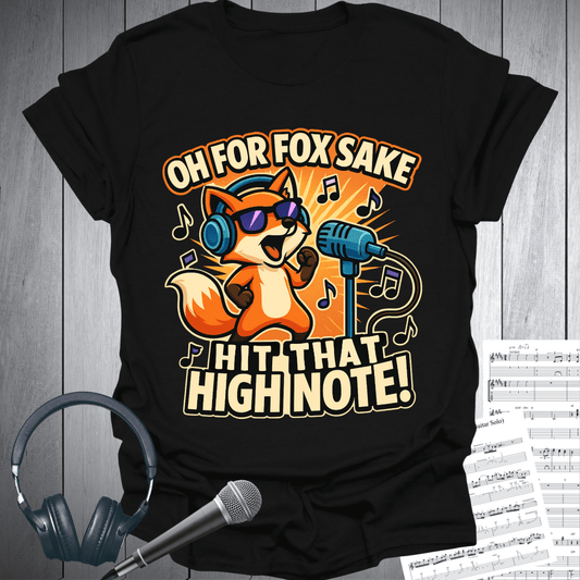 Printify T-Shirt Black / S Oh For Fox Sake Hit That High Note T-Shirt