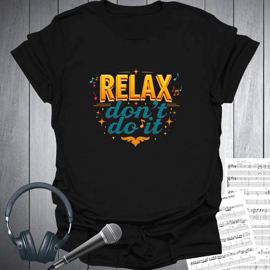 Relax Don't Do It T-Shirt