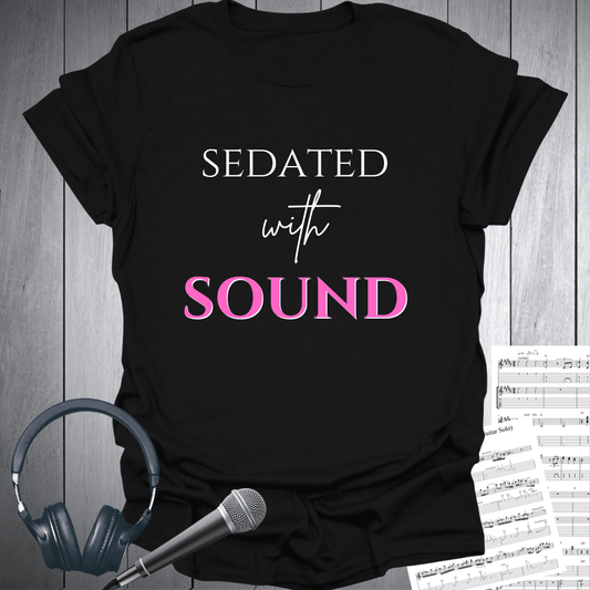 Sedated with Music Sound T-Shirt