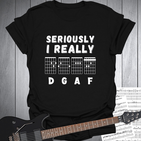 Seriously I Really D G A F - T-Shirt