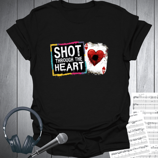 Shot Through the Heart T-Shirt