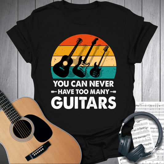 Printify T-Shirt Black / S You Can Never Have Too Many Guitars T-Shirt