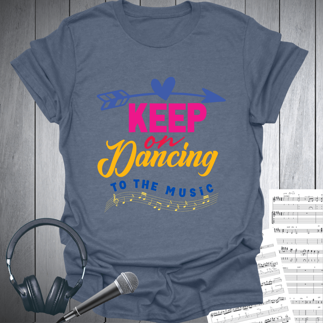 Keep On Dancing T-Shirt