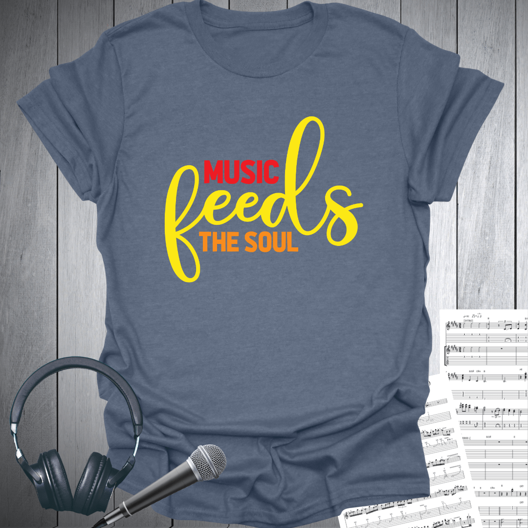 Music Feeds the Soul T-Shirt