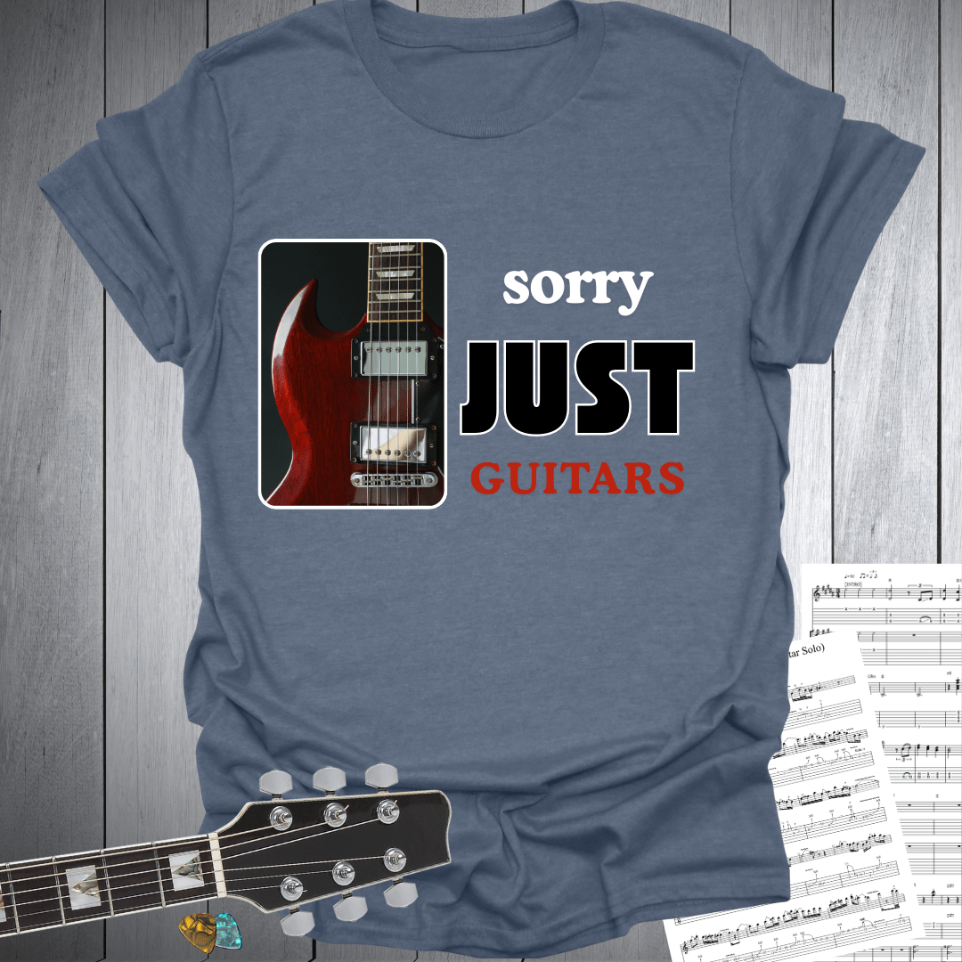 Sorry Just Guitars T-Shirt