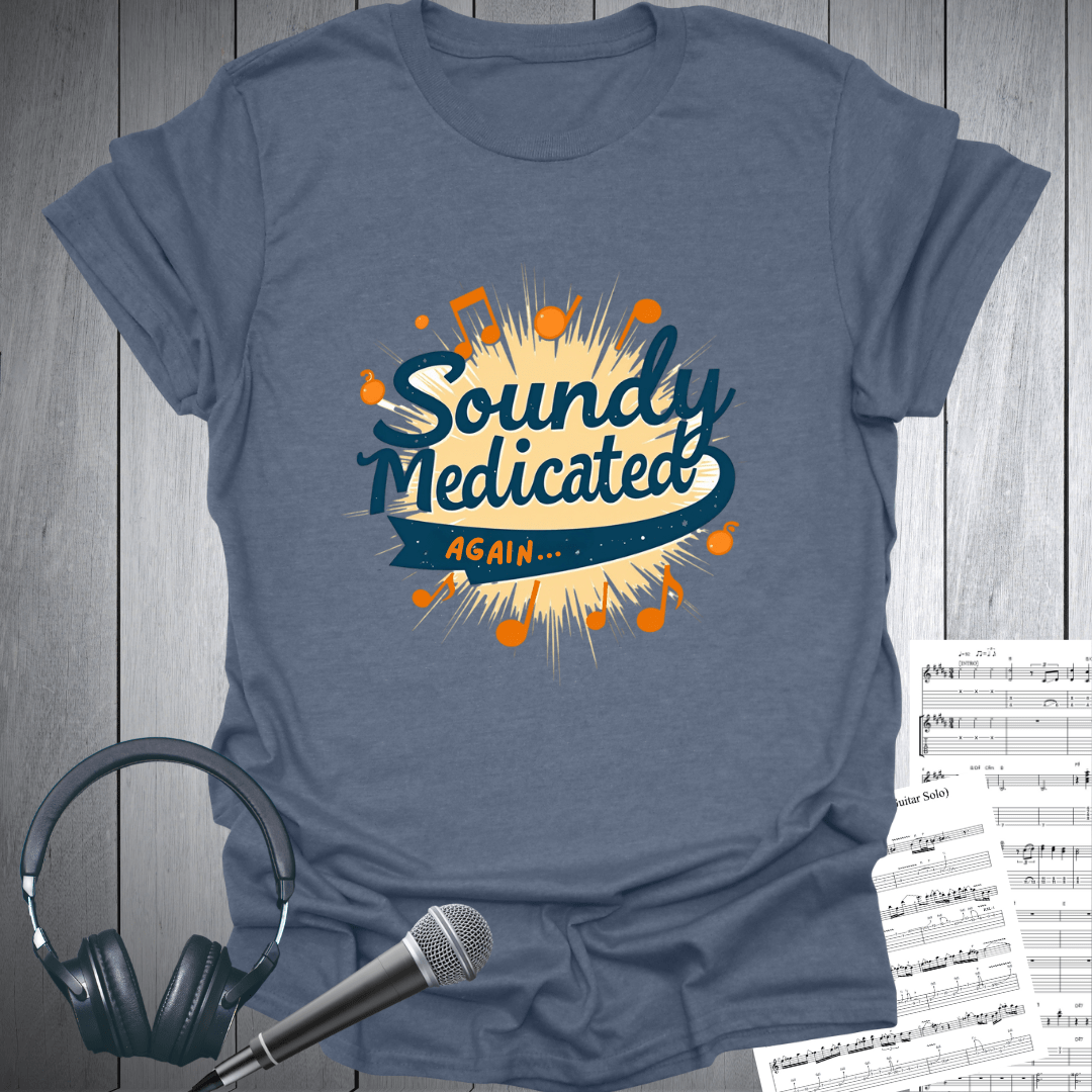 "Sound Medicated Again" Music Vibe Tee