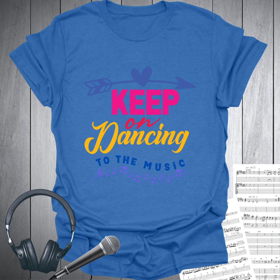 Keep On Dancing T-Shirt