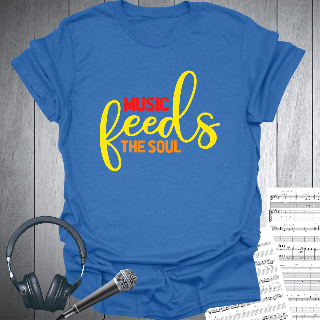 Music Feeds the Soul T-Shirt