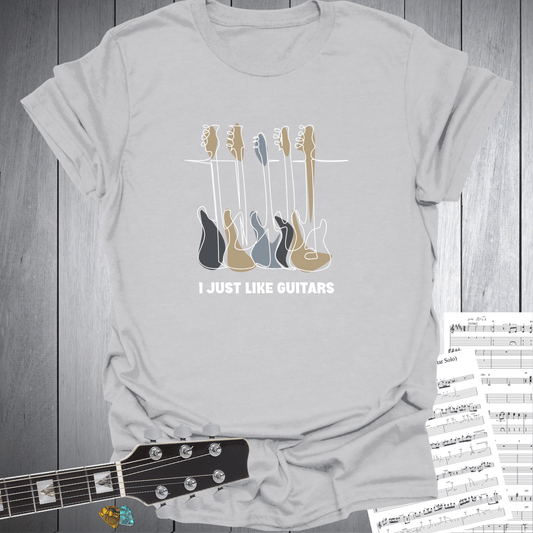 I Just Like Guitars T-Shirt