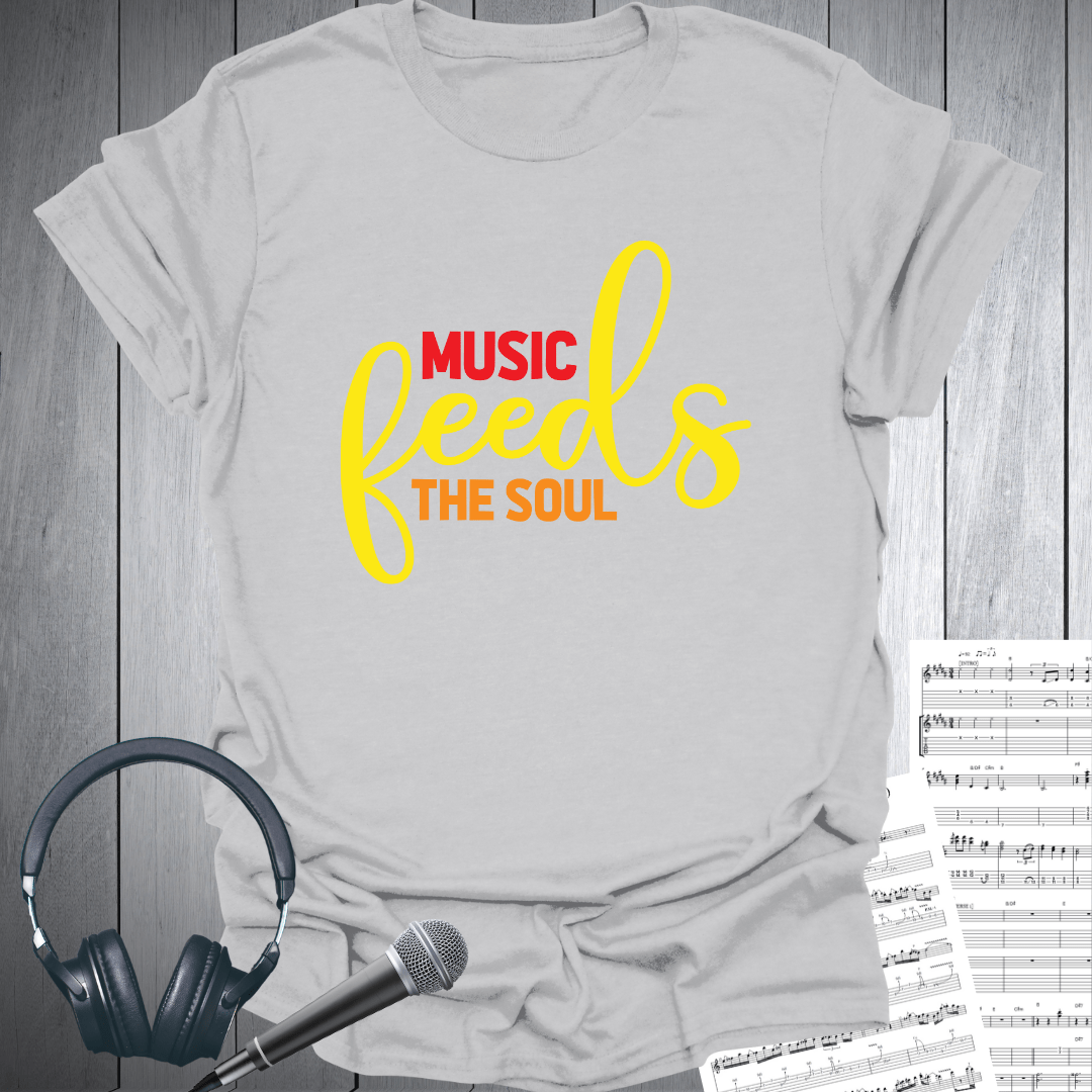 Music Feeds the Soul T-Shirt