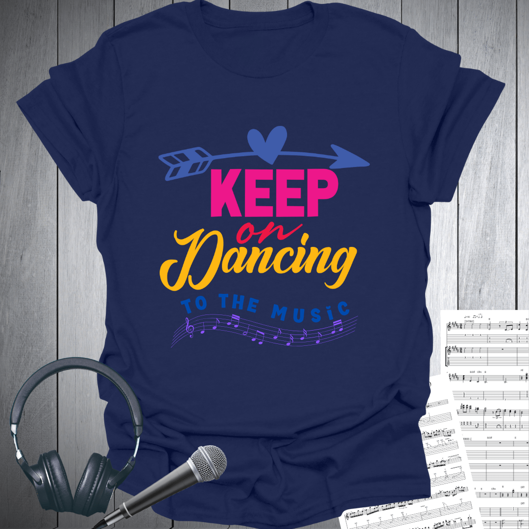 Keep On Dancing T-Shirt