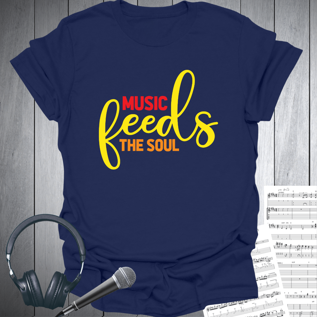Music Feeds the Soul T-Shirt