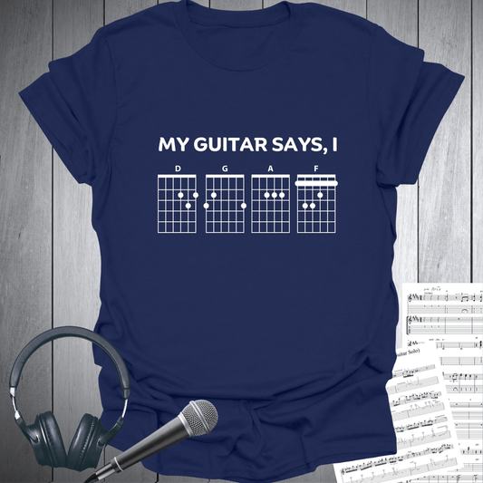 Printify T-Shirt Navy / S My Guitar Says, I DGAF  Cheeky Music T-Shirt
