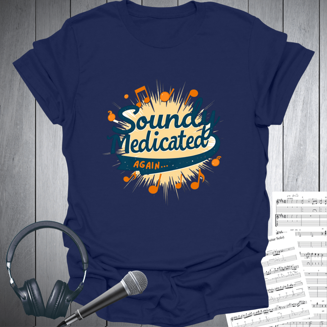 "Sound Medicated Again" Music Vibe Tee