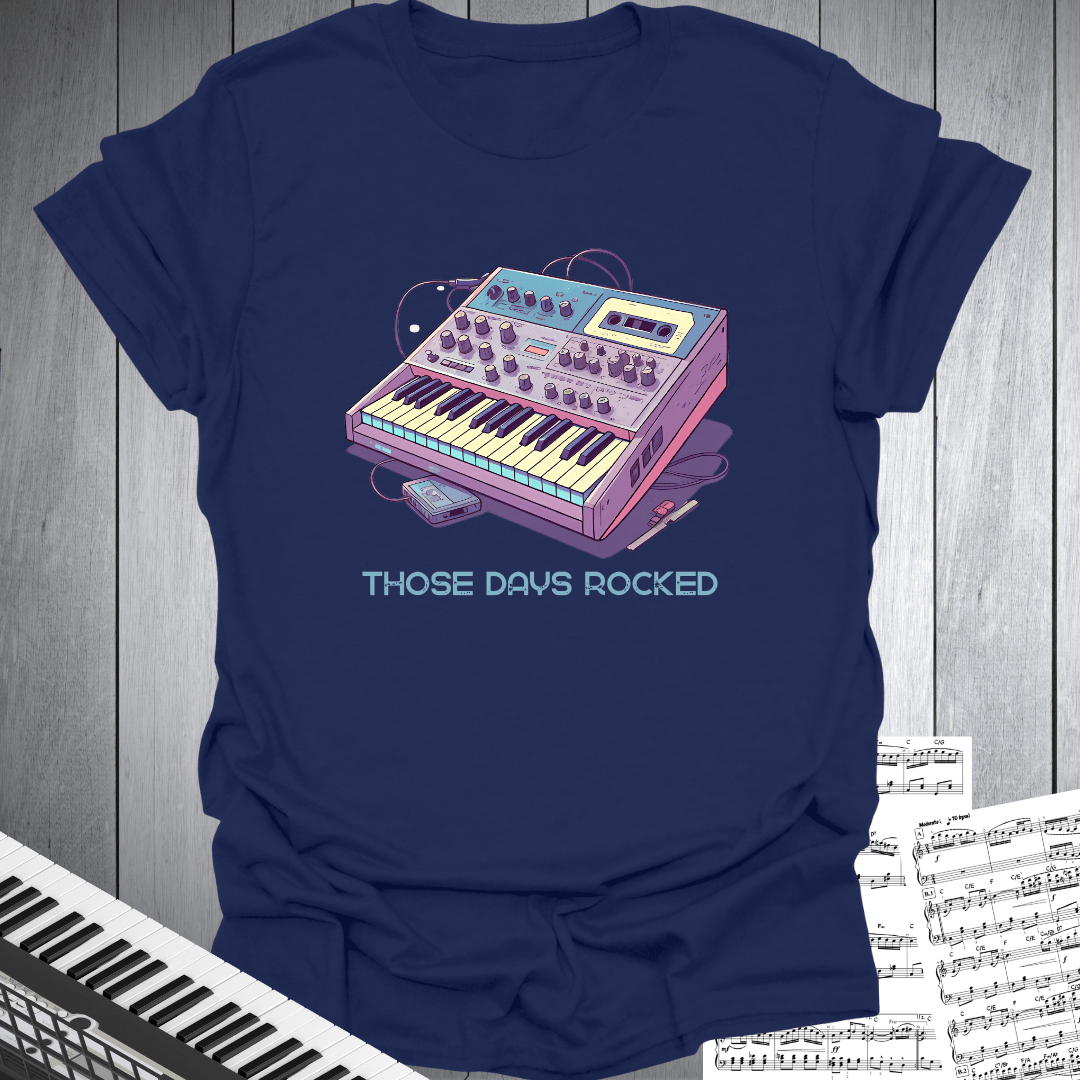 Those Days Rocked Synthesizer T-Shirt