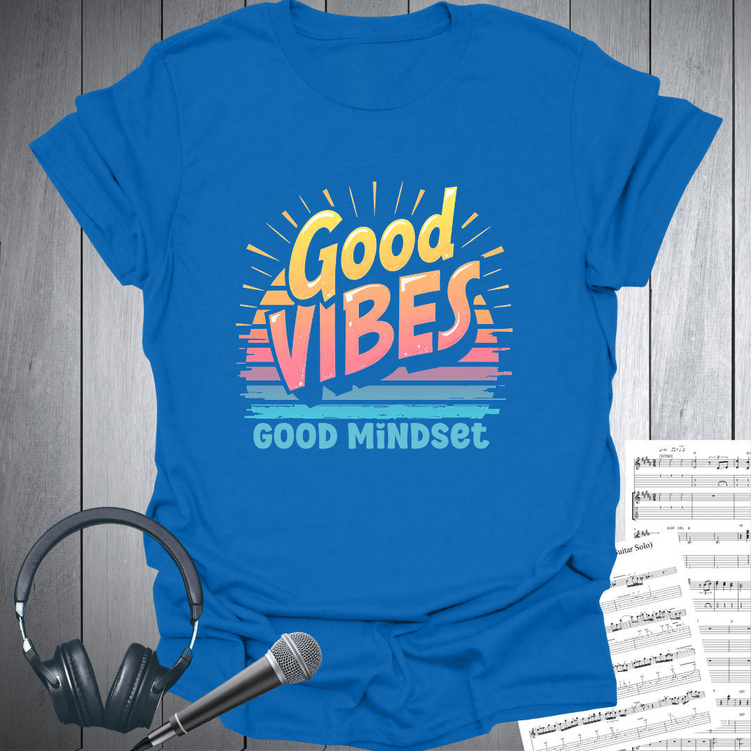 Good Vibes Good Mindset T-Shirt
