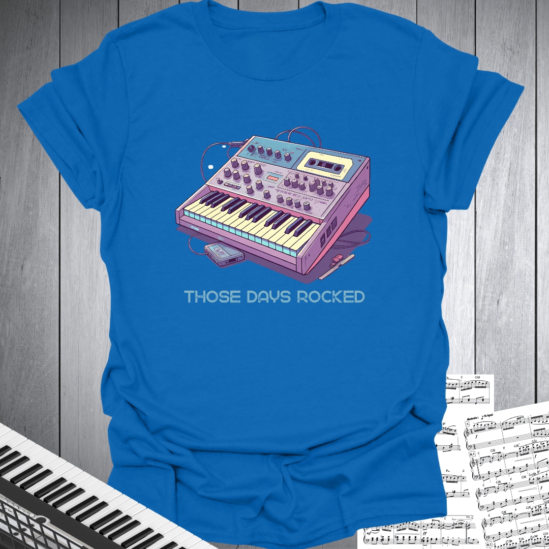 Those Days Rocked Synthesizer T-Shirt