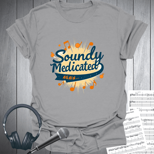 "Sound Medicated Again" Music Vibe Tee